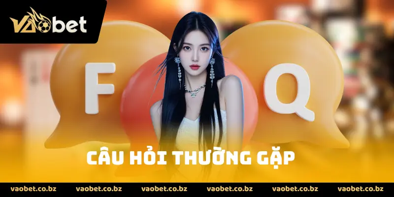 câu hỏi thường gặp