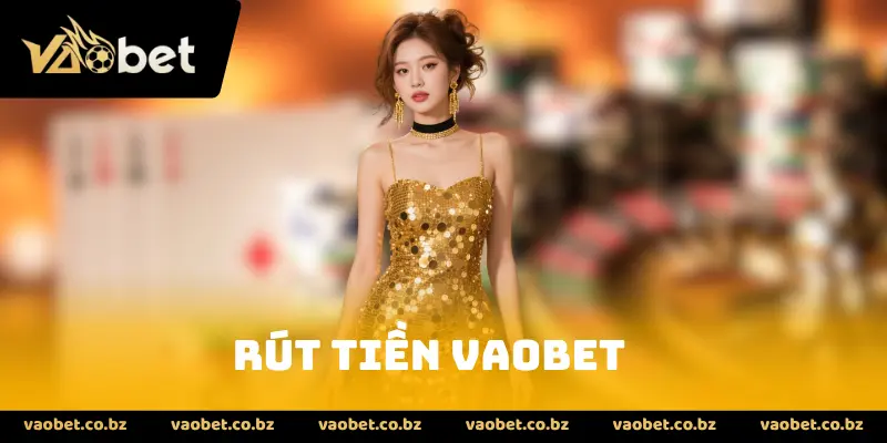 rút tiền Vaobet