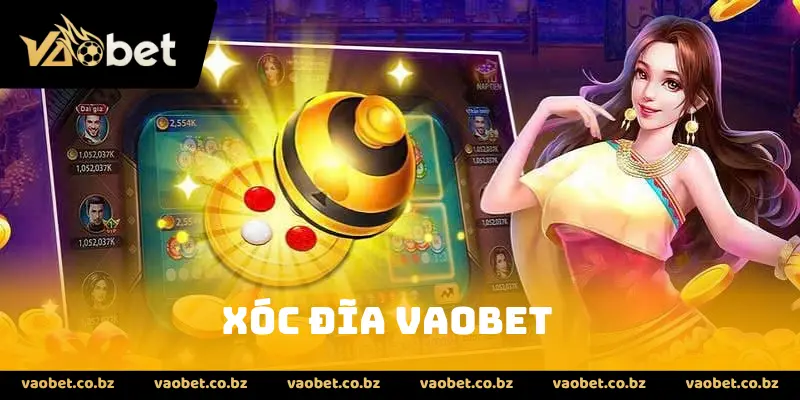 Xóc Đĩa Vaobet